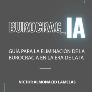 Burocrac_IA. Guía para la eliminación de la burocracia en la era de la IA (ebook)