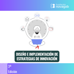 Diseño e implementación de estrategias de innovación en las Administraciones Públicas - 3ª Edición