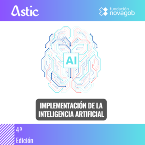 Implantación de la Inteligencia Artificial en las Administraciones Públicas – 4ª Edición